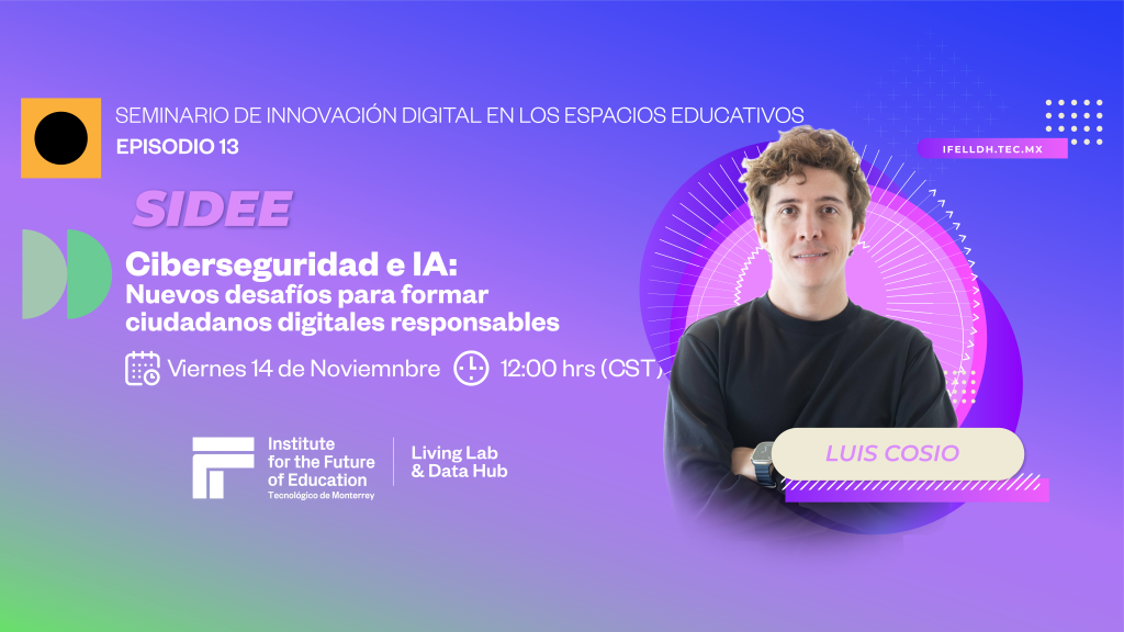 SEMINARIO SIDEE | EPISODIO 13 | Ciberseguridad e IA: Nuevos desafíos para formar ciudadanos digitales responsables